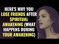 Heres why you lose friends after spiritual awakening and what happens during your awakening