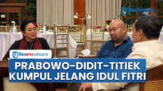 Momen Mesra Prabowo, Titiek Soeharto, Didit Jelang Lebaran, Selamat Berkumpul dengan Orang Tercinta