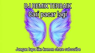 Download Lagu DJ REMIX CARI PACAR LAGI 2020 MP3