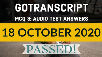 GoTranscript - Go Transcript Test Answers 18 October 2020 | gotranscript test answer 2020 | Passed