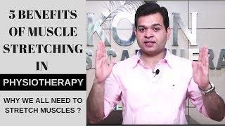 5 Health Benefits Of MUSCLE STRETCHING-Importance of Stretching Exercise in PHYSIOTHERAPY-MUST WATCH