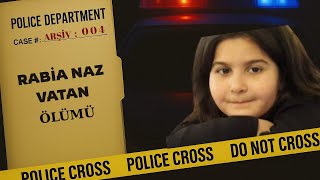 “Rabia Naz Vatan Dosyası | Kaza mı, Cinayet mi?”