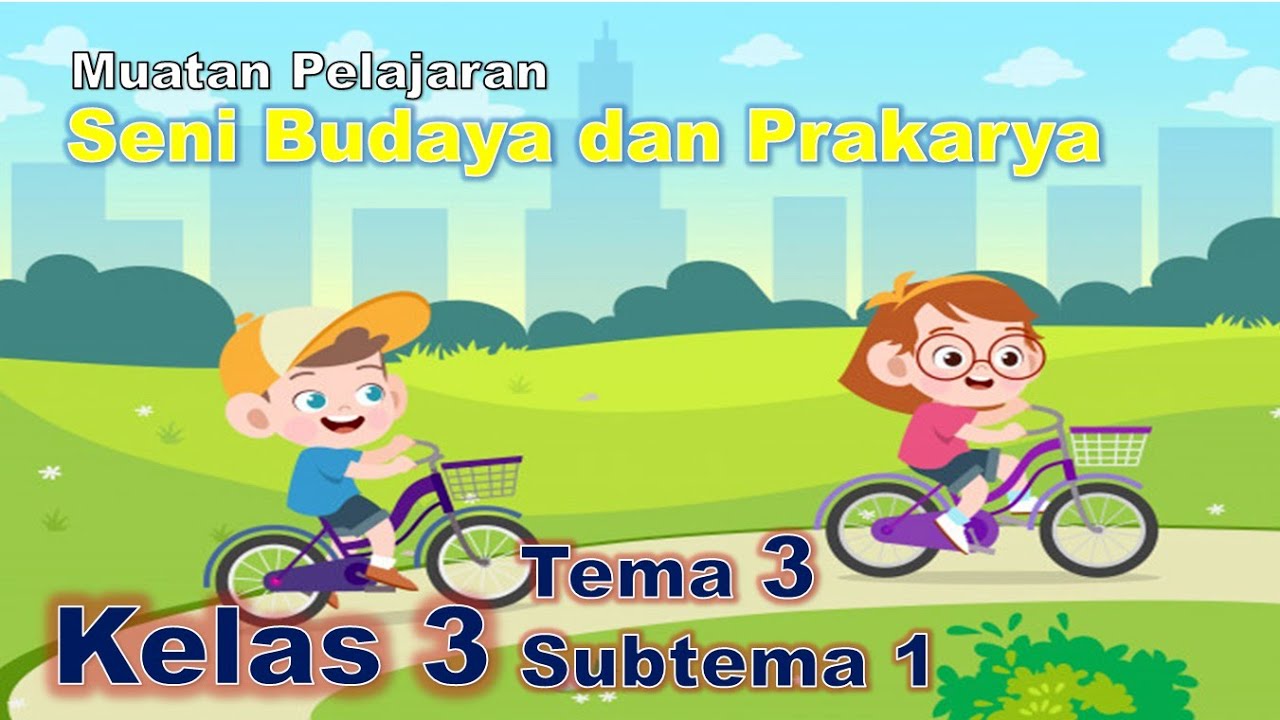 Video Pembelajaran Sbdp Kelas 3 Tema 3 Subtema 1 Youtube