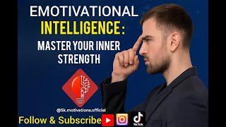 EMOTIONAL INTELLIGENCE MASTER YOUR INNER STRENGTH