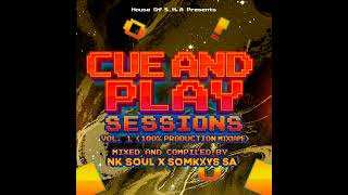 Download Lagu Cue and Play sessions vol 001(100% Production Mix)Mixed and compiled by Nk Soul \u0026 Somkxys SA MP3