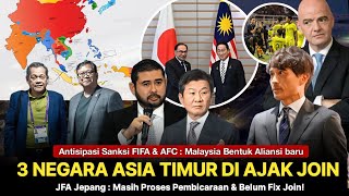 Malaysia Bentuk Aliansi AFC Baru : Jepang, China & Korsel Join, Antisipasi jika di Banned FIFA & AFC