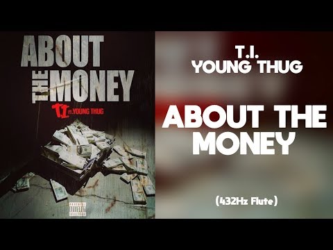 T.I. - About The Money Ft. Young Thug (432Hz)
