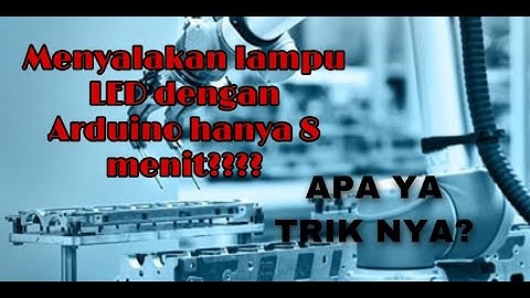 Teknik Mesin Universitas Pancasila   Rangkaian LED Arduino