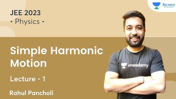 JEE 2023 Physics | Simple Harmonic Motion | L1 | JEE Math Rankers | Rahul Pancholi