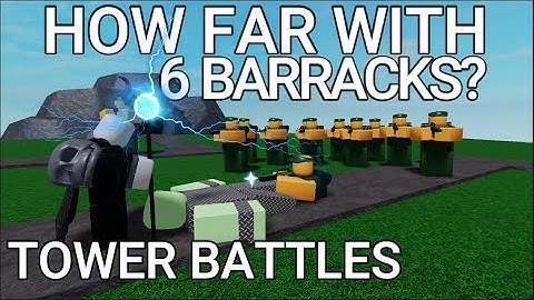 How Far Can You Go With 6 Barracks?  Tower Battles (justin5justin) (Roblox)