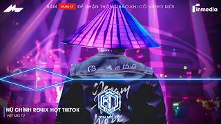 NỮ CHÍNH REMIX HOT TIKTOK | LẶNG NHÌN ANH ĐANG TRONG VAI DIỄN NGỜ ĐÂU EM LÀ NỮ CHÍNH HOT TIKTOK