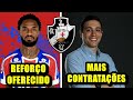 REFORÇOS DEVEM CHEGAR | VOLANTE OFERECIDO | JOGO ADIADO e MUITO MAIS | ÚLTIMAS NOTÍCIAS DO VASCO