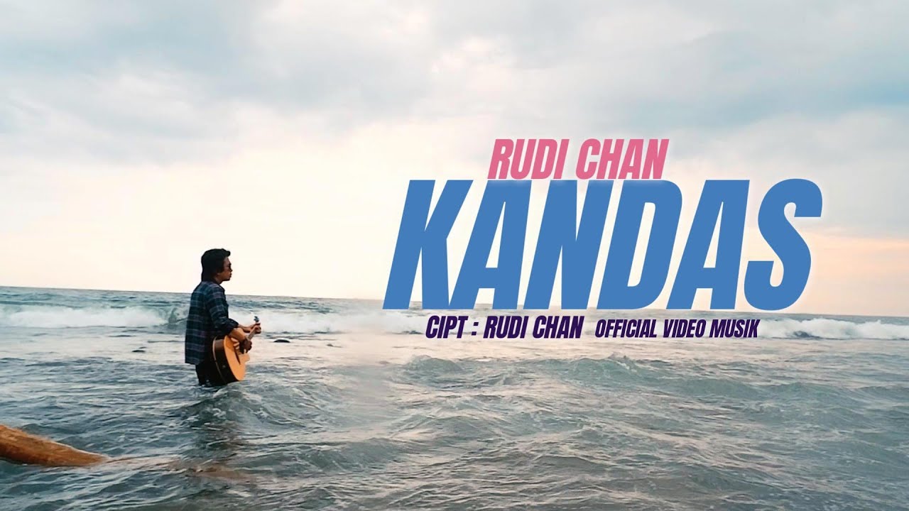RUDI CHAN - KANDAS - cipt : rudi chan ( OFFICIAL MUSIK VIDEO ) - YouTube