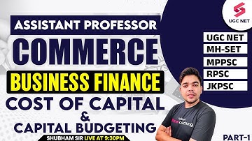 UGC NET Commerce Classes 2025 | Business Finance | Cost of Capital & Capital Budgeting By Shubham