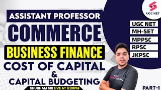 UGC NET Commerce Classes 2025 | Business Finance | Cost of Capital &amp; Capital Budgeting By Shubham