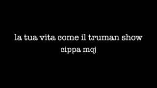 cippa mcj - la tua vita e come il truman show