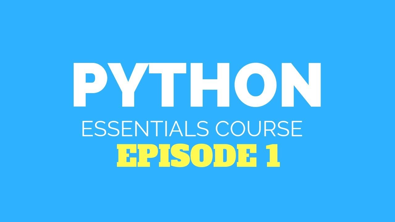 Python Essentials Course 2019 - Episode #1 - YouTube