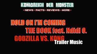 Hold on I'm coming - The Book feat Ndidi O. (Godzilla vs. Kong Trailer Music)