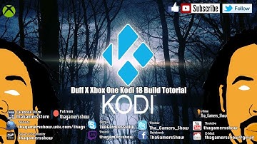SE05EP106: Duff X Xbox One Kodi 18 Build Tutorial