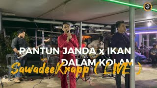 SawadeeKrapp (Live Record) - Pantun Janda X Ikan Dalam Kolam (Cover)