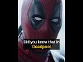 Did You Know That In DEADPOOL