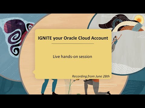 IGNITE your Oracle Cloud Account, with a live hands-on session