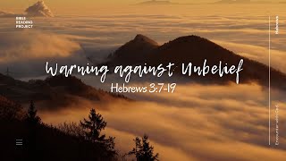 Hebrews 3:7-19 | Warning Against Unbelief - Bible Reading Project