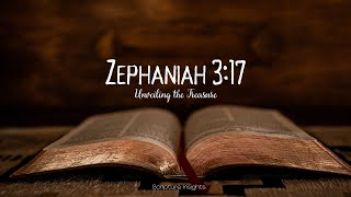 Unveiling the Treasure: Zephaniah 3:17 - Bible Verse Breakdown