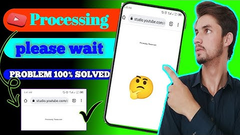 YouTube studio Processing please wait | 100% solve problem || YouTube Monetization 2-step problem