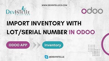 How To Import Inventory With LOT/Serial Number in Odoo