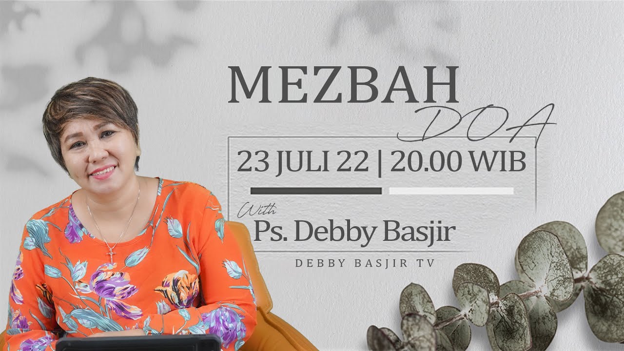 MEZBAH DOA - SABTU 23/07/22 - pk.20.00 WIB - DEBBY BASJIR #mezbahdoadb
