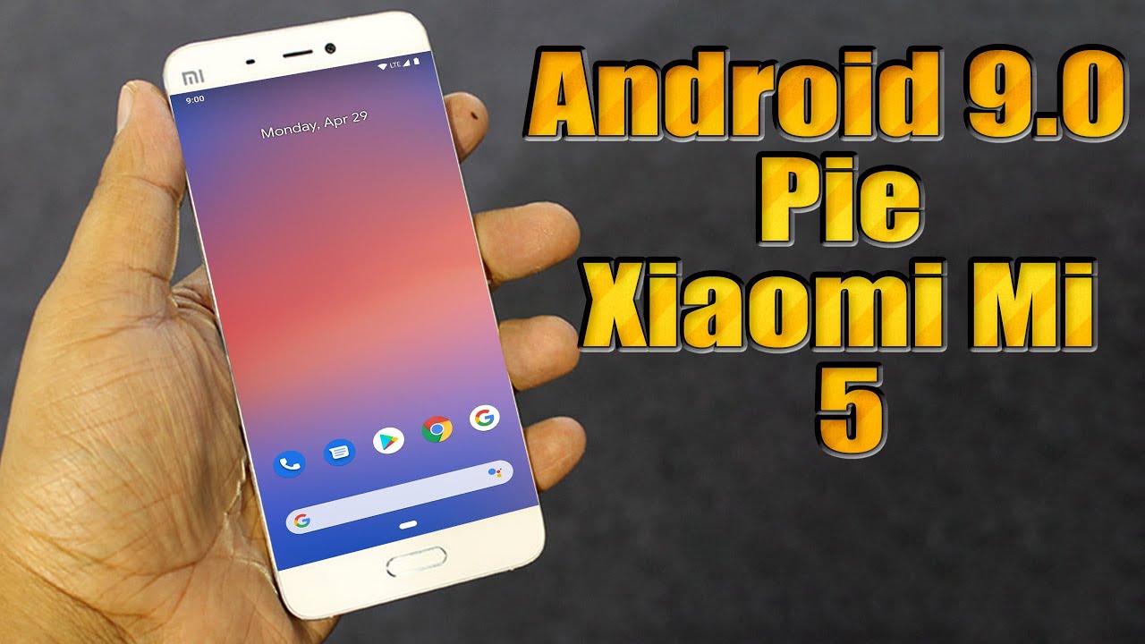 Install Android 9.0 pie on Xiaomi Mi 5 (Pixel Experience ROM) - How to ...