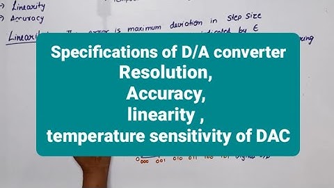 U5 L2 | Specifications of D/A converter | Resolution, Accuracy, linearity , temperature sensitivity