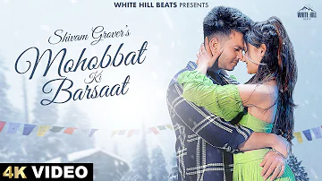 Mohobbat Ki Barsaat (Official Video) Shivam Grover | Sanjeev Chaturvedi | Hindi Romantic Songs 2024