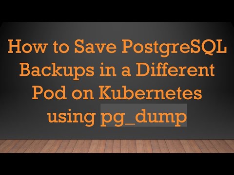 How to Save PostgreSQL Backups in a Different Pod on Kubernetes using pg_dump