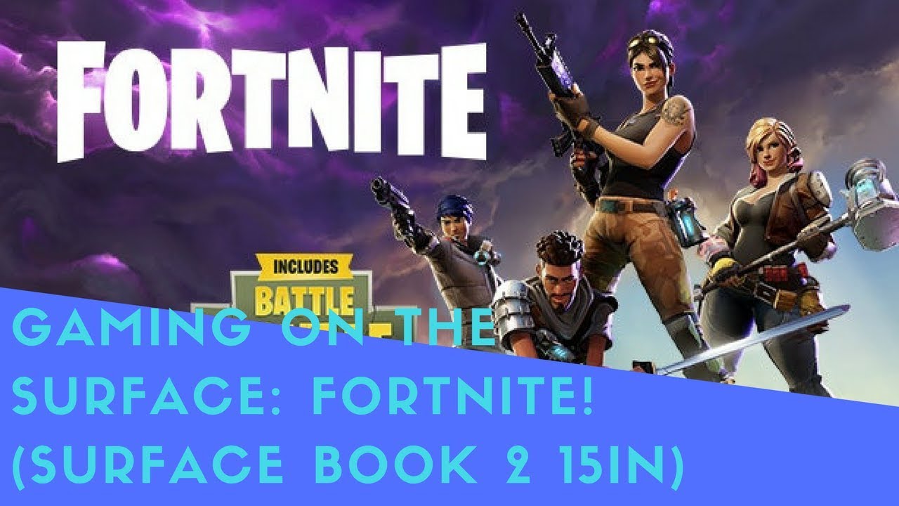 Gaming On The Surface Fortnite Surface Book 2 15in Youtube - gaming on the surface fortnite surface book 2 15in