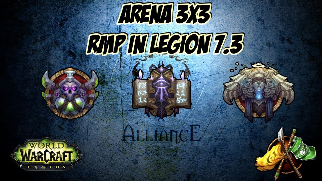 WoW Arena 3x3 RMP in Legion Patch 7.3