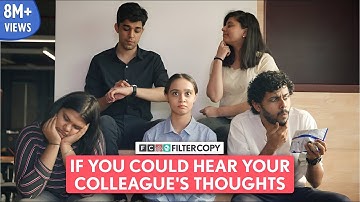 FilterCopy | If You Could Hear Your Colleague
