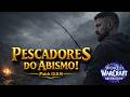 World of Warcraft - Midnight - Pescadores do Abismo no Patch 12.0.5