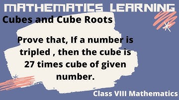 Prove that If a number is tripled , then the cube is 27 times cube of given number.