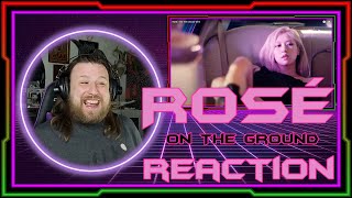 Reaction to 'On The Ground' M/V" ROSÉ