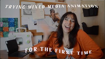 Trying out mixed media animation for the first time