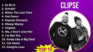 Clipse 2025 MIX Greatest Hits - So Be It, Grindin', When The Last Time, Hot Damn