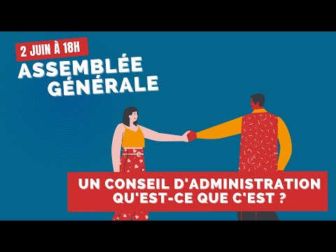 Un conseil d'administration, Qu'est ce que c'est ? A quoi ça sert ?