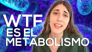 METABOLISMO: ¿Qué significa REALMENTE?