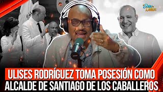ULISES RODRÍGUEZ TOMA POSESIÓN COMO ALCALDE DE SANTIAGO DE LOS CABALLEROS | SHOW DE NELSON