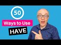 50 Useful Expressions and Idioms with HAVE