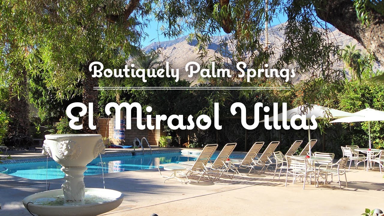 El Mirasol Villas Palm Springs Ca Tour El Mirasol Villas, a Classic Palm Springs Resort - YouTube