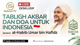 🔴LIVE TABLIGH AKBAR & DOA UNTUK INDONESIA - Habib Umar bin Hafidz Rihlah Jakarta 2026 | Nabawi TV