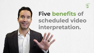Five benefits of Scheduled Video Interpretation (SVI)